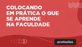 Colocando em prática o que se aprende na faculdade Colocando em prática o que se aprende na faculdade