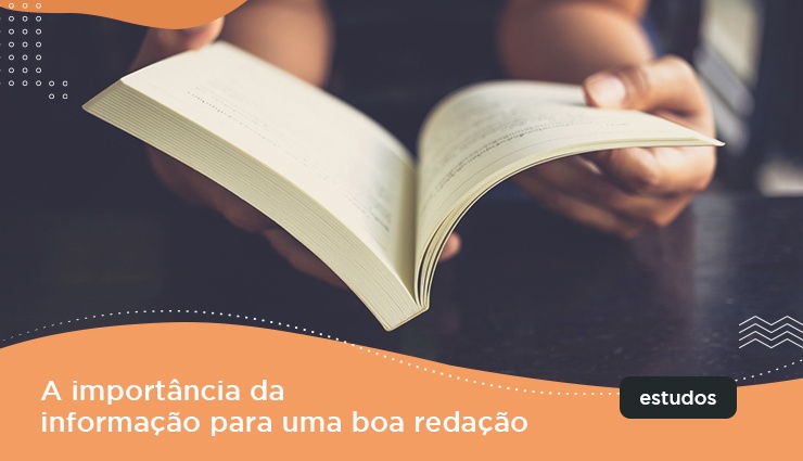 A importância da informação para uma boa redação A importância da informação para uma boa redação