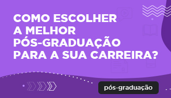 Como escolher a melhor pós-graduação para a sua carreira Como escolher a melhor pós-graduação para a sua carreira