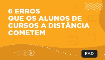 6 erros que os alunos de cursos a distância cometem 6 erros que os alunos de cursos a distância cometem