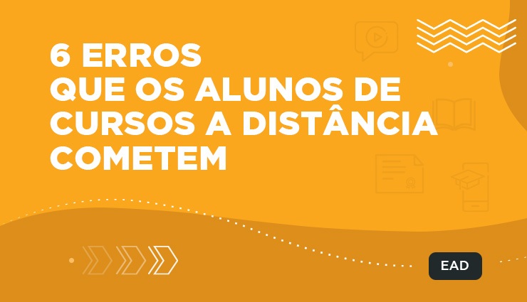 6 erros que os alunos de cursos a distância cometem 6 erros que os alunos de cursos a distância cometem