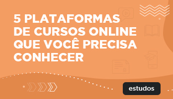 5 plataformas de cursos online que você precisa conhecer 5 plataformas de cursos online que você precisa conhecer