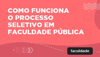 Processo seletivo em faculdade pública – como funciona e as 20 melhores instituições do país Processo seletivo em faculdade pública – como funciona e as 20 melhores instituições do país