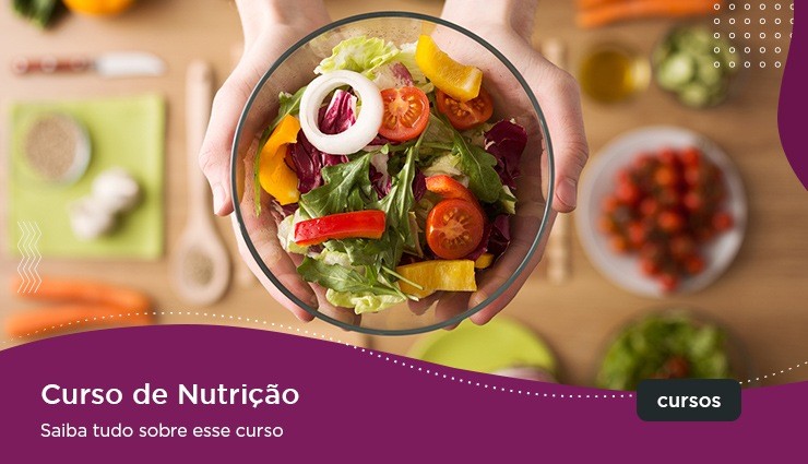Curso de Nutrição – saiba tudo sobre a área da nutrição Curso de Nutrição – saiba tudo sobre a área da nutrição