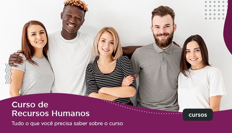 Recursos Humanos – tudo o que você precisa saber sobre o curso Recursos Humanos – tudo o que você precisa saber sobre o curso