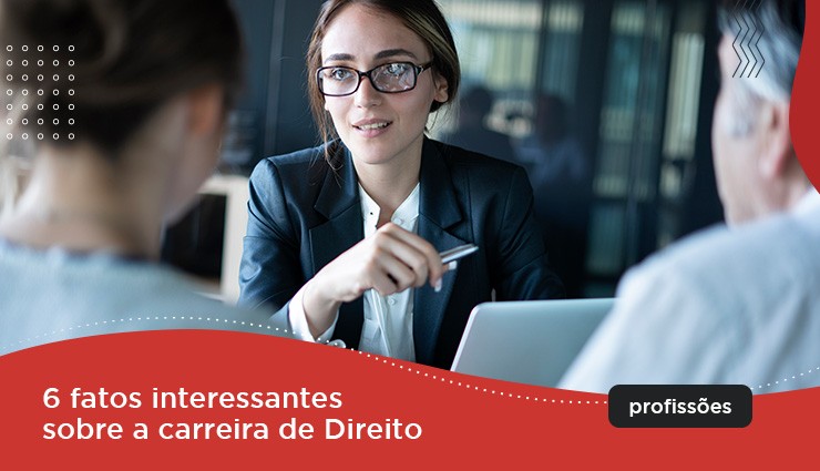 6 fatos interessantes sobre a carreira de Direito 6 fatos interessantes sobre a carreira de Direito