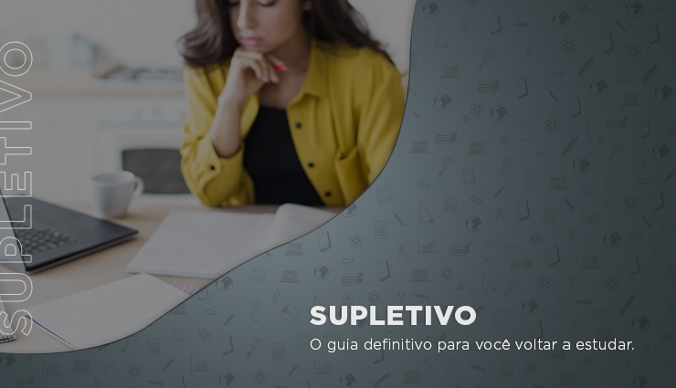 Supletivo – o guia definitivo para você voltar a estudar Supletivo – o guia definitivo para você voltar a estudar