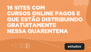 16 sites com cursos online pagos e que estão distribuindo gratuitamente nessa quarentena 16 sites com cursos online pagos e que estão distribuindo gratuitamente nessa quarentena