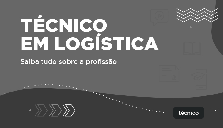 Curso Técnico em Logística – saiba tudo sobre a profissão Curso Técnico em Logística – saiba tudo sobre a profissão