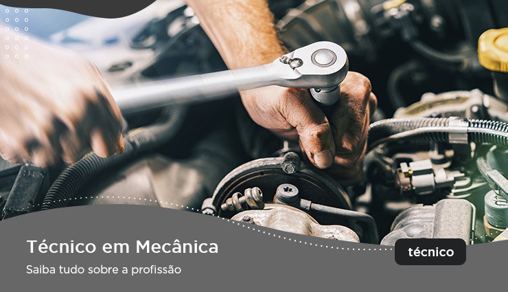Curso Técnico em Mecânica – saiba tudo sobre a profissão Curso Técnico em Mecânica – saiba tudo sobre a profissão