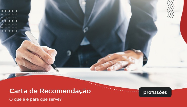 Carta de Recomendação – O que é e para que serve? Carta de Recomendação – O que é e para que serve?