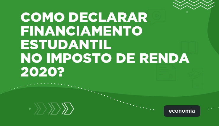 Como declarar financiamento estudantil no Imposto de Renda 2020? Como declarar financiamento estudantil no Imposto de Renda 2020?
