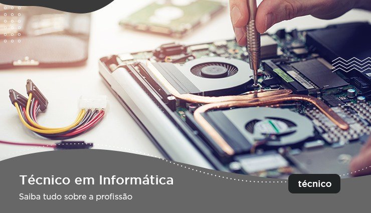 Curso Técnico em Informática – saiba tudo sobre a profissão Curso Técnico em Informática – saiba tudo sobre a profissão