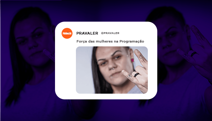 Qual a força das mulheres na programação? Qual a força das mulheres na programação?