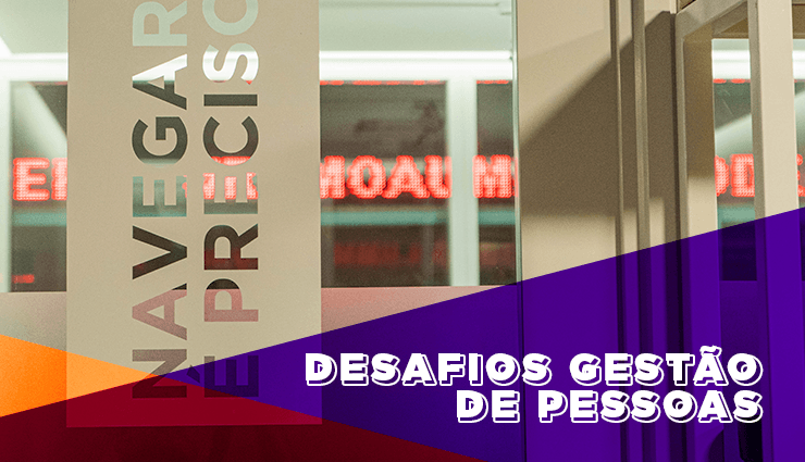 4 desafios na gestão de pessoas que todo líder enfrenta no começo