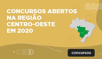 Concursos abertos na região Centro-Oeste em 2020 Concursos abertos na região Centro-Oeste em 2020