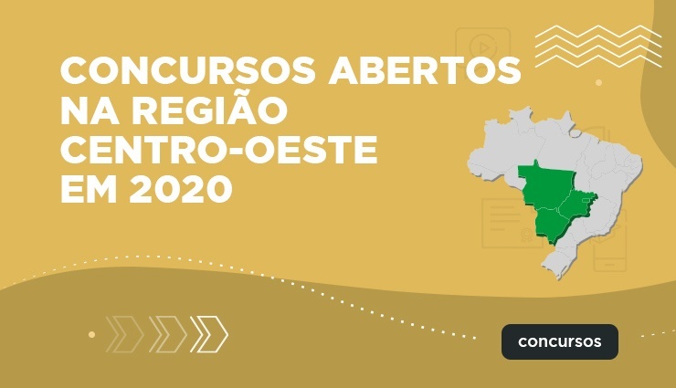 Concursos abertos na região Centro-Oeste em 2020 Concursos abertos na região Centro-Oeste em 2020