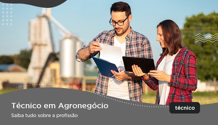 Curso Técnico em Agronegócio – saiba tudo sobre a profissão Curso Técnico em Agronegócio – saiba tudo sobre a profissão