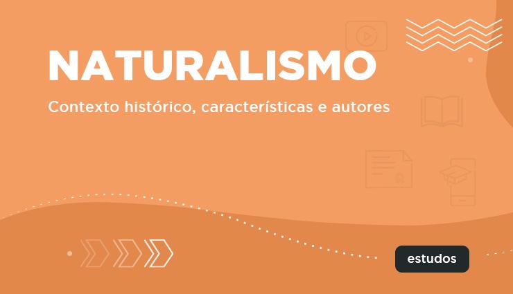 Naturalismo: contexto histórico, características e autores