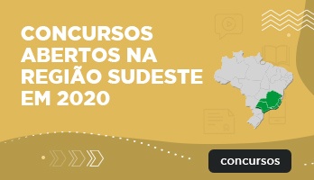 Concursos abertos na região Sudeste em 2020 Concursos abertos na região Sudeste em 2020