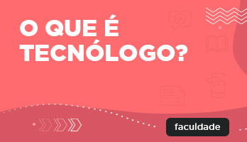 O que é tecnólogo? O que é tecnólogo?