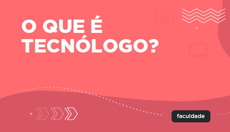 O que é tecnólogo? O que é tecnólogo?