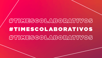 Times colaborativos – saiba como inspirar sua equipe