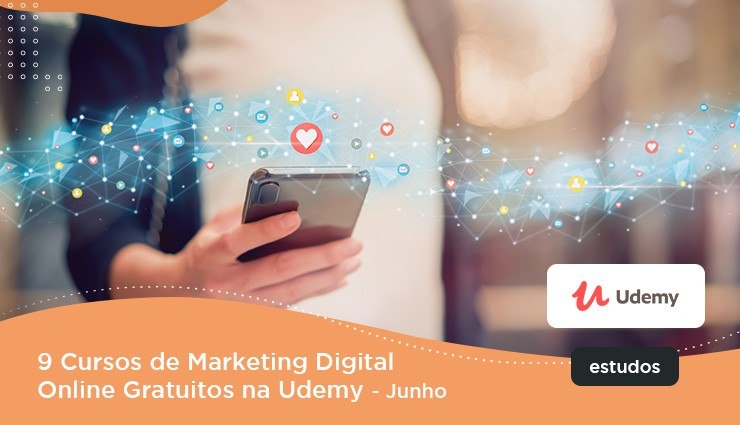 9 cursos de Marketing Digital online gratuitos na Udemy 9 cursos de Marketing Digital online gratuitos na Udemy