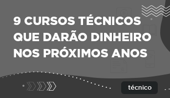 9 cursos técnicos que darão dinheiro nos próximos anos 9 cursos técnicos que darão dinheiro nos próximos anos