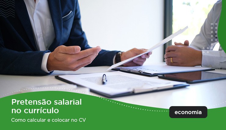 Pretensão salarial no currículo – como calcular e colocar no CV Pretensão salarial no currículo – como calcular e colocar no CV