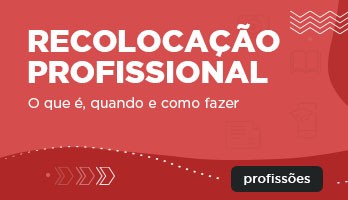 Recolocação profissional – o que é, quando e como fazer? Recolocação profissional – o que é, quando e como fazer?