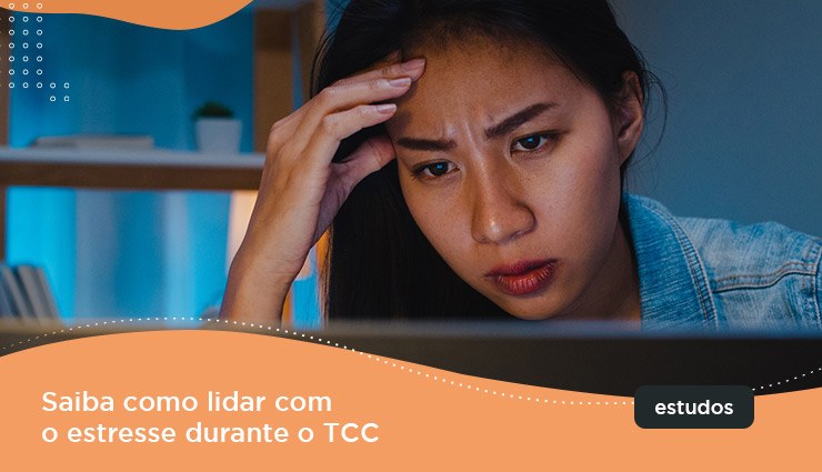 Saiba como lidar com o estresse durante o TCC Saiba como lidar com o estresse durante o TCC