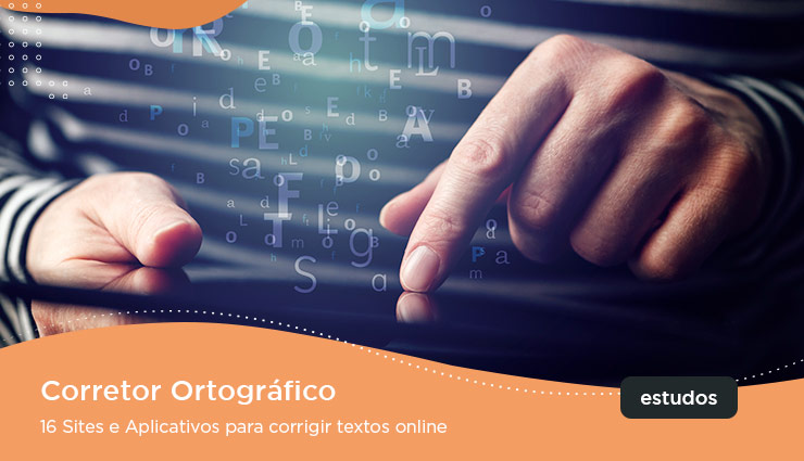 Corretor ortográfico – 16 sites e aplicativos para corrigir textos online Corretor ortográfico – 16 sites e aplicativos para corrigir textos online