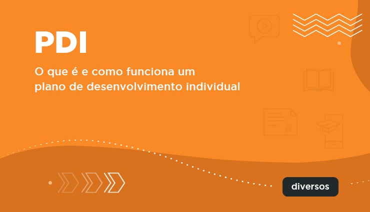 PDI – o que é e como funciona um plano de desenvolvimento individual PDI – o que é e como funciona um plano de desenvolvimento individual