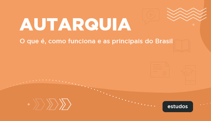 O que são autarquias? Conheça exemplos do seu dia a dia