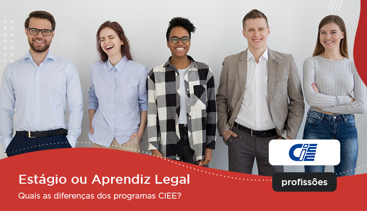 Estágio ou Aprendiz Legal – quais as diferenças dos programas CIEE? Estágio ou Aprendiz Legal – quais as diferenças dos programas CIEE?