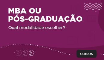 MBA ou pós-graduação – qual modalidade escolher? MBA ou pós-graduação – qual modalidade escolher?