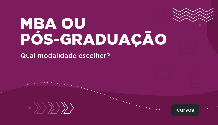 MBA ou pós-graduação – qual modalidade escolher? MBA ou pós-graduação – qual modalidade escolher?