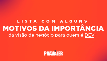 Visão de negócio para Dev: porque é tão importante e como aperfeiçoar essa skill? Visão de negócio para Dev: porque é tão importante e como aperfeiçoar essa skill?