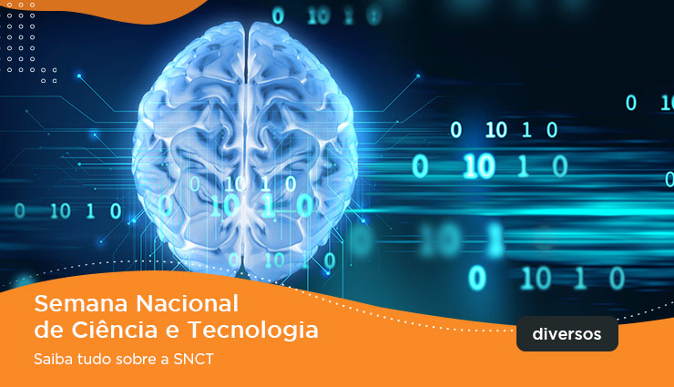 Semana Nacional de Ciência e Tecnologia – saiba tudo sobre a SNCT Semana Nacional de Ciência e Tecnologia – saiba tudo sobre a SNCT