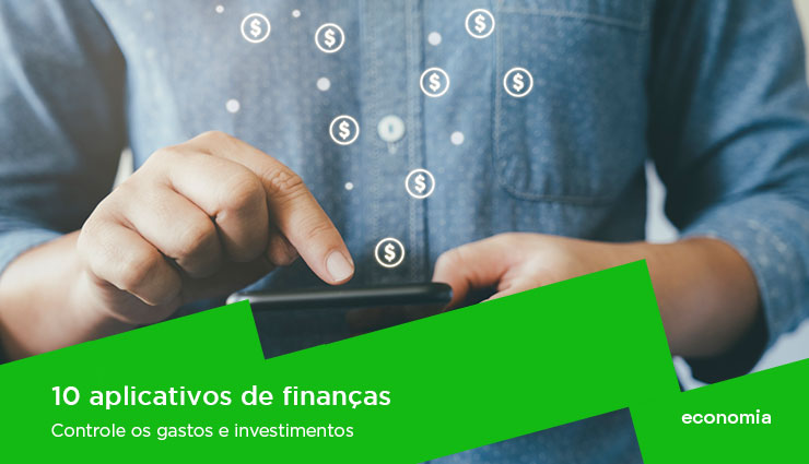 10 aplicativos de finanças para controlar seus gastos e investimentos |  PRAVALER