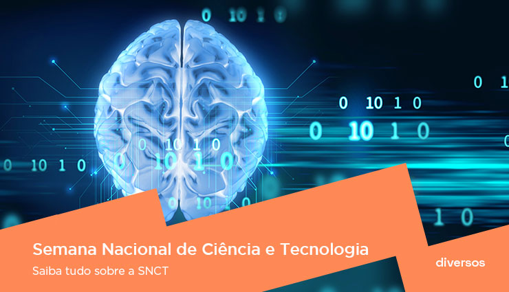 Semana Nacional de Ciência e Tecnologia – saiba tudo sobre a SNCT Semana Nacional de Ciência e Tecnologia – saiba tudo sobre a SNCT