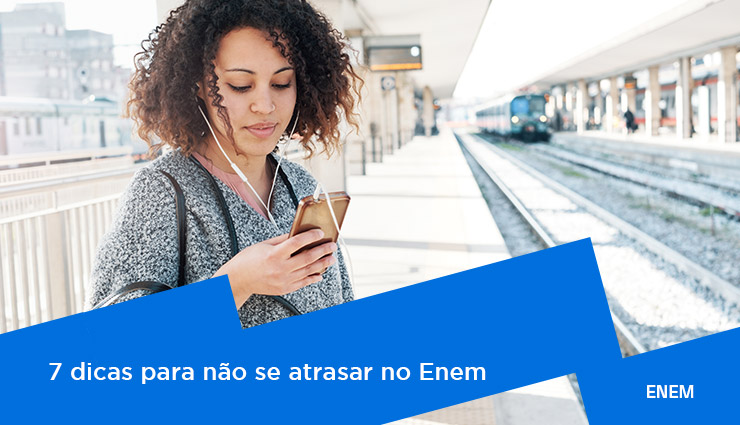 7 dicas para não chegar atrasado para o Enem 7 dicas para não chegar atrasado para o Enem