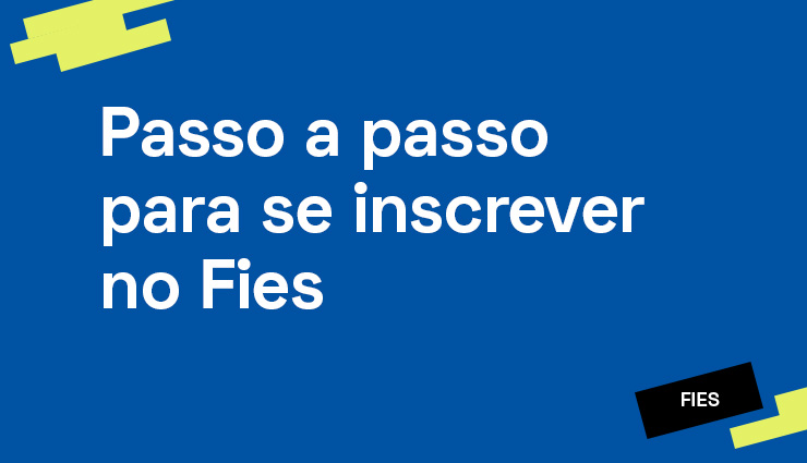 Passo a passo para se inscrever no Fies Passo a passo para se inscrever no Fies