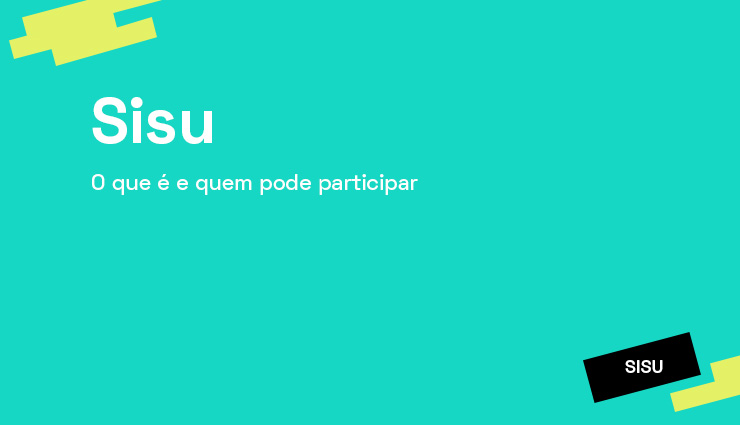 O que é Sisu e quem pode participar? O que é Sisu e quem pode participar?