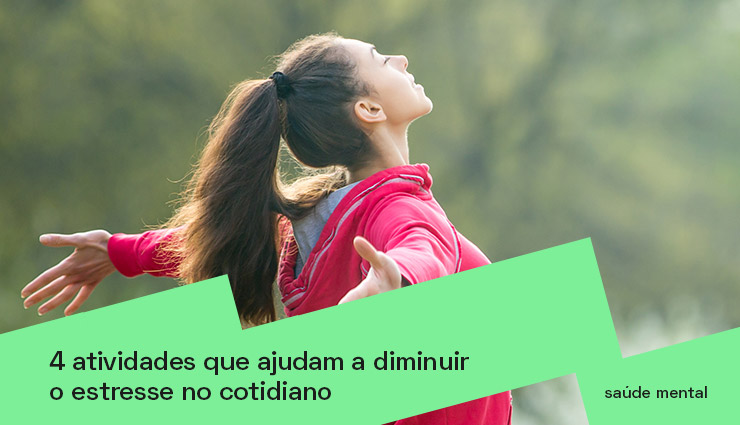 4 formas de como diminuir o estresse no dia a dia 4 formas de como diminuir o estresse no dia a dia