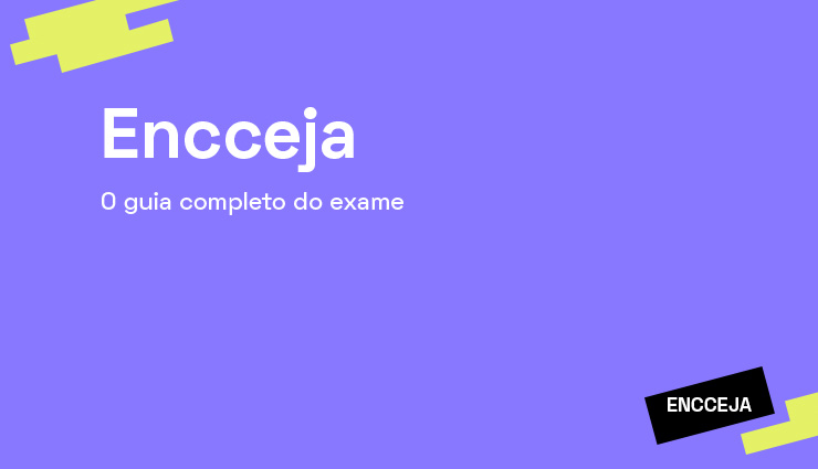 Encceja 2022: Guia completo do exame Encceja 2022: Guia completo do exame