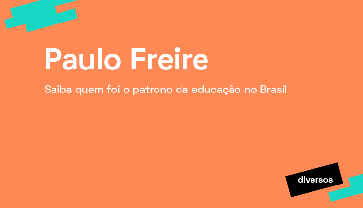 Saiba quem foi Paulo Freire, o patrono da educação no Brasil