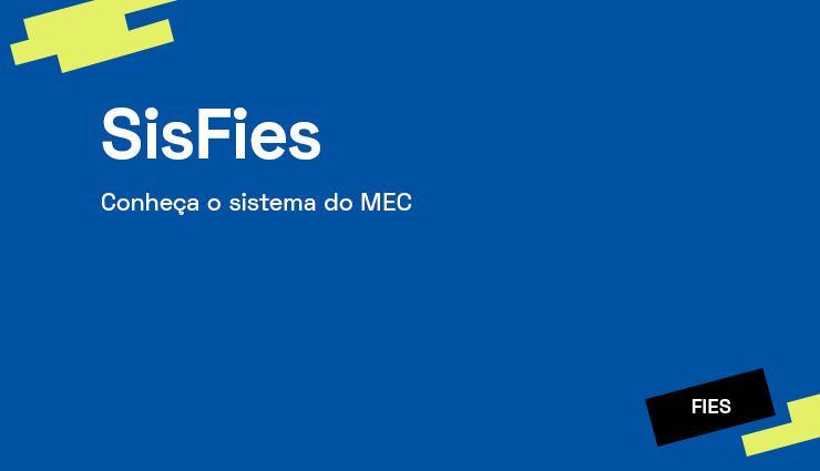 SisFies: conheça o sistema do MEC! SisFies: conheça o sistema do MEC!