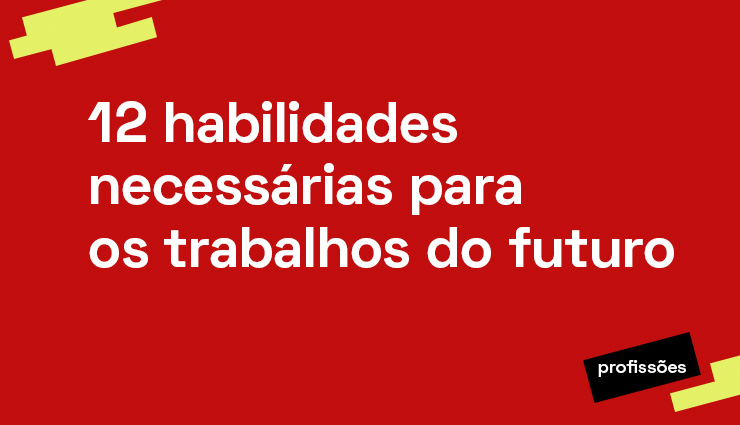 12 soft skills e hard skills necessárias para o mercado de trabalho